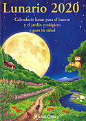 Lunario 2020. Calendario lunar para el huerto y el jardn ecolgicos y para tu salud