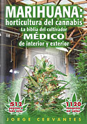 Marihuana: Horticultura del Cannabis. La biblia del cultivador mdico de interior y exterior