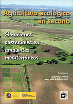 Agricultura Ecolgica en Secano. Soluciones sostenibles en ambientes mediterrneos