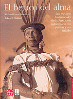 El Bejuco del Alma. Los mdicos tradicionales de la amazona colombiana, sus plantas y sus rituales