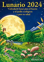 <b>Lunario 2024</b>. Calendario lunar para el huerto y el jardín ecológicos y para tu salud