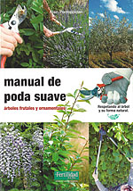 Manual de Poda Suave. rboles frutales y ornamentales. Respetando al rbol y su forma natural