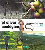 El Olivar Ecolgico. Aprender a observar el olivar y comprender sus procesos vivos para cuidarlo
