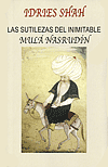 Las Sutilezas del Inimitable Mulá Nasrudín