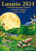Lunario 2024. Calendario lunar para el huerto y el jardín ecológicos y para tu salud