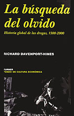 La Bsqueda del Olvido. Historia global de las drogas, 1500-2000