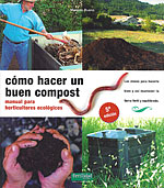Cmo Hacer un Buen Compost. Manual para horticultores ecolgicos