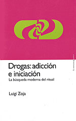Drogas: Adiccin e Iniciacin. La bsqueda moderna del ritual