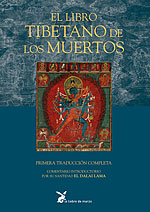 <b>El Libro Tibetano de los Muertos</b>. Primera traducción completa. Comentario introductorio por su santidad el Dalai Lama
