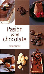 Pasin por el Chocolate. Recetas calientes y fras de pasteles, mousses, tartas y helados
