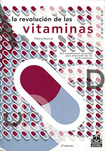 La Revolucin de las Vitaminas. 365 tratamientos naturales para prescindir de los medicamentos